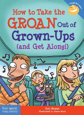 Book cover for How to Take the GROAN Out of Grown-Ups (and Get Along!)