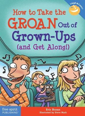 Book cover for How to Take the Groan Out of Grown-Ups (and Get Along!)