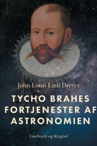 Cover of Tycho Brahes fortjenester af astronomien