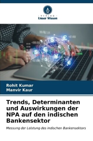 Cover of Trends, Determinanten und Auswirkungen der NPA auf den indischen Bankensektor