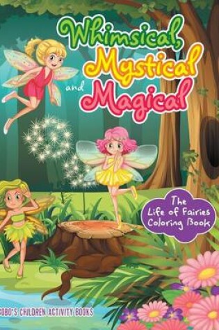 Cover of Whimsical, Mystical and Magical