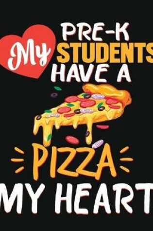 Cover of My Pre-k Students Have A Pizza My Heart