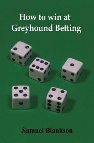 Cover of How to Win at Greyhound Betting