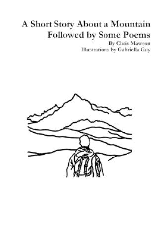 Cover of A Short Story About a Mountain Followed by Some Poems