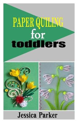 Book cover for Paper Quiling for Toddlers