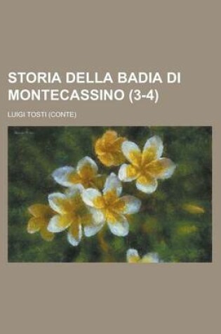 Cover of Storia Della Badia Di Montecassino (3-4)