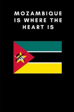 Cover of Mozambique Is Where the Heart Is