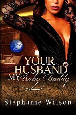 Book cover for Your Husband, My Baby Daddy