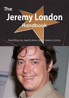 Book cover for The Jeremy London Handbook - Everything You Need to Know about Jeremy London