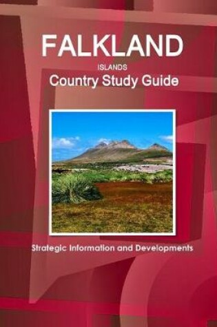 Cover of Falkland Islands Country Study Guide - Strategic Information and Developments