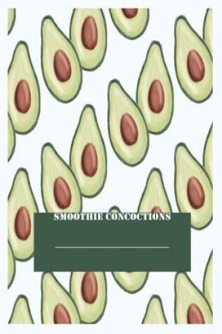 Cover of Smoothie Concoctions