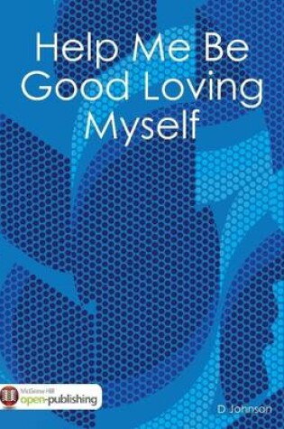 Cover of Help Me Be Good Loving Myself