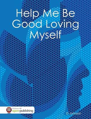 Book cover for Help Me Be Good Loving Myself