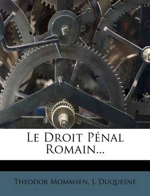 Book cover for Le Droit Penal Romain...