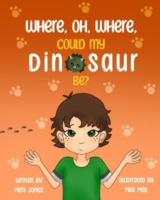 Book cover for Where, Oh, Where, Could My Dinosaur Be?