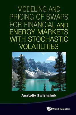 Book cover for Modeling And Pricing Of Swaps For Financial And Energy Markets With Stochastic Volatilities