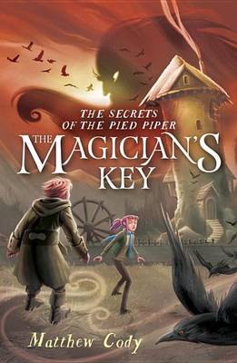 Book cover for The Secrets of the Pied Piper 2: The Magician's Key