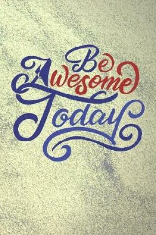 Cover of Be Awesome Today