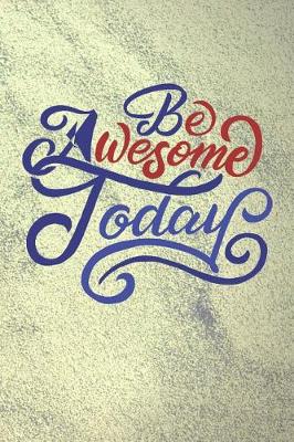 Book cover for Be Awesome Today