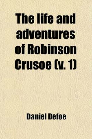 Cover of The Life and Adventures of Robinson Crusoe; Embellished with Engravings from Designs Volume 1