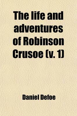 Book cover for The Life and Adventures of Robinson Crusoe; Embellished with Engravings from Designs Volume 1