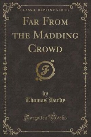 Cover of Far from the Madding Crowd (Classic Reprint)