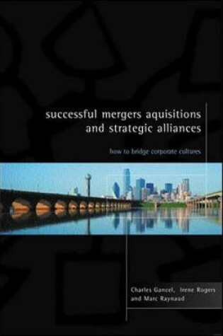 Cover of Successful Mergers, Acquisitions, and Strategic Alliances: How to Bridge Corporate Cultures