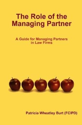 Cover of The Role of the Managing Partner : A Guide for Managing Partners In Law Firms