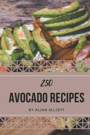 Cover of 250 Avocado Recipes