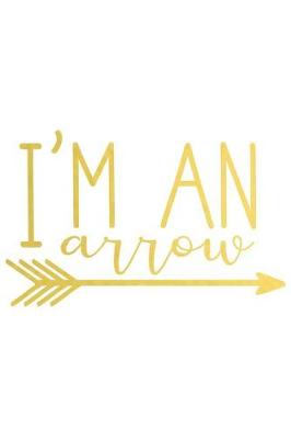 Book cover for I'm an Arrow