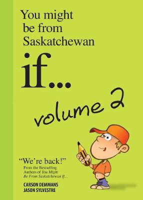 Cover of You Might Be from Saskatchewan If... (Vol 2)