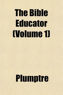 Book cover for The Bible Educator (Volume 1)