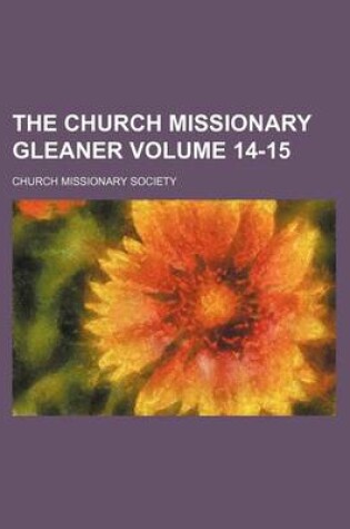 Cover of The Church Missionary Gleaner Volume 14-15