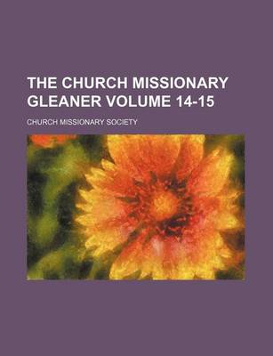 Book cover for The Church Missionary Gleaner Volume 14-15