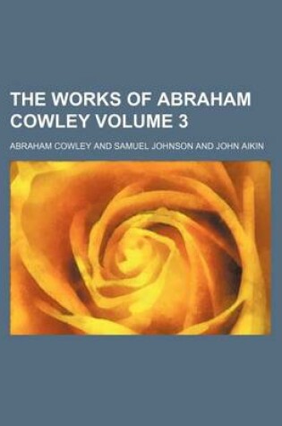 Cover of The Works of Abraham Cowley Volume 3