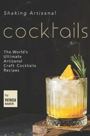 Cover of Shaking Artisanal Cocktails