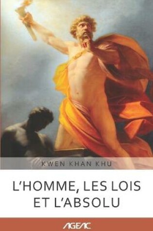 Cover of L'Homme, les Lois et lAbsolu (AGEAC)