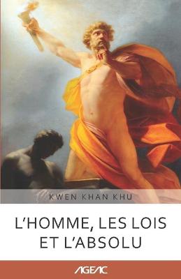 Book cover for L'Homme, les Lois et lAbsolu (AGEAC)