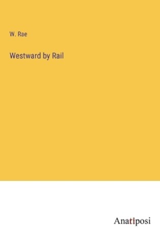 Cover of Westward by Rail