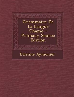 Book cover for Grammaire de La Langue Chame - Primary Source Edition