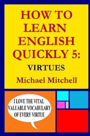 Cover of How to Learn English Quickly 5: Virtues