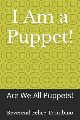 Cover of I Am a Puppet!
