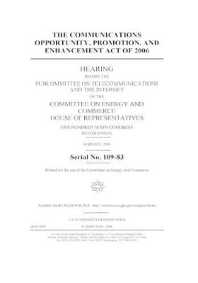 Book cover for The Communications Opportunity, Promotion, and Enhancement Act of 2006