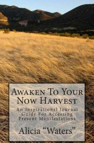 Cover of Awaken To Your Now Harvest