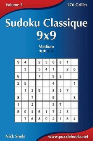 Cover of Sudoku Classique 9x9 - Medium - Volume 3 - 276 Grilles