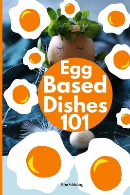 Book cover for Egg Based Recipes 101