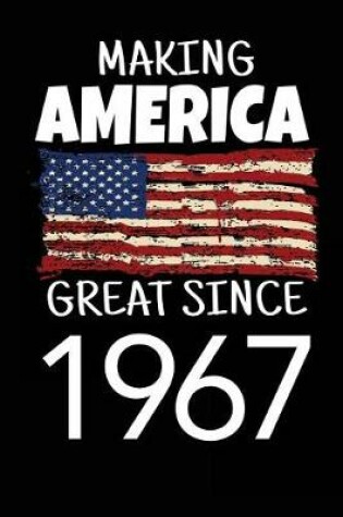 Cover of Making America Great Since 1967