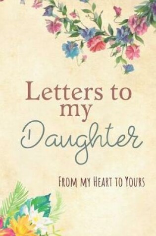 Cover of Letters to my Daughter Journal-Mother/Father Daughter Journal Appreciation Gift-Lined Notebook To Write In-6"x9" 120 Pages Book 14