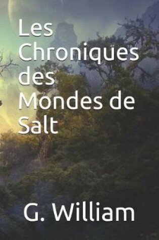 Cover of Les Chroniques Des Mondes de Salt