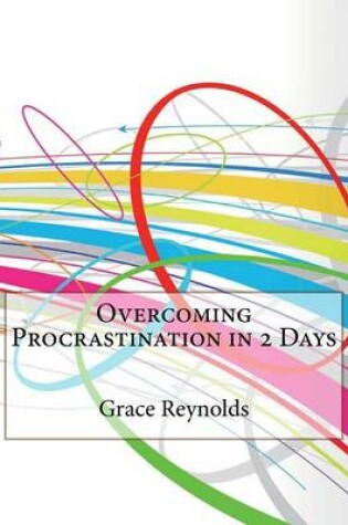 Cover of Overcoming Procrastination in 2 Days